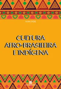 Cultura Afro-brasileira e Indígena