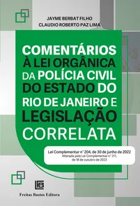Comentários à Lei Orgânica da Polícia Civil do Estado do Rio de Janeiro e Legislação Correlata