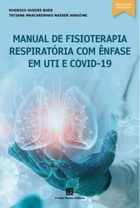 Manual de Fisioterapia Respiratória com Ênfase em UTI e Covid-19