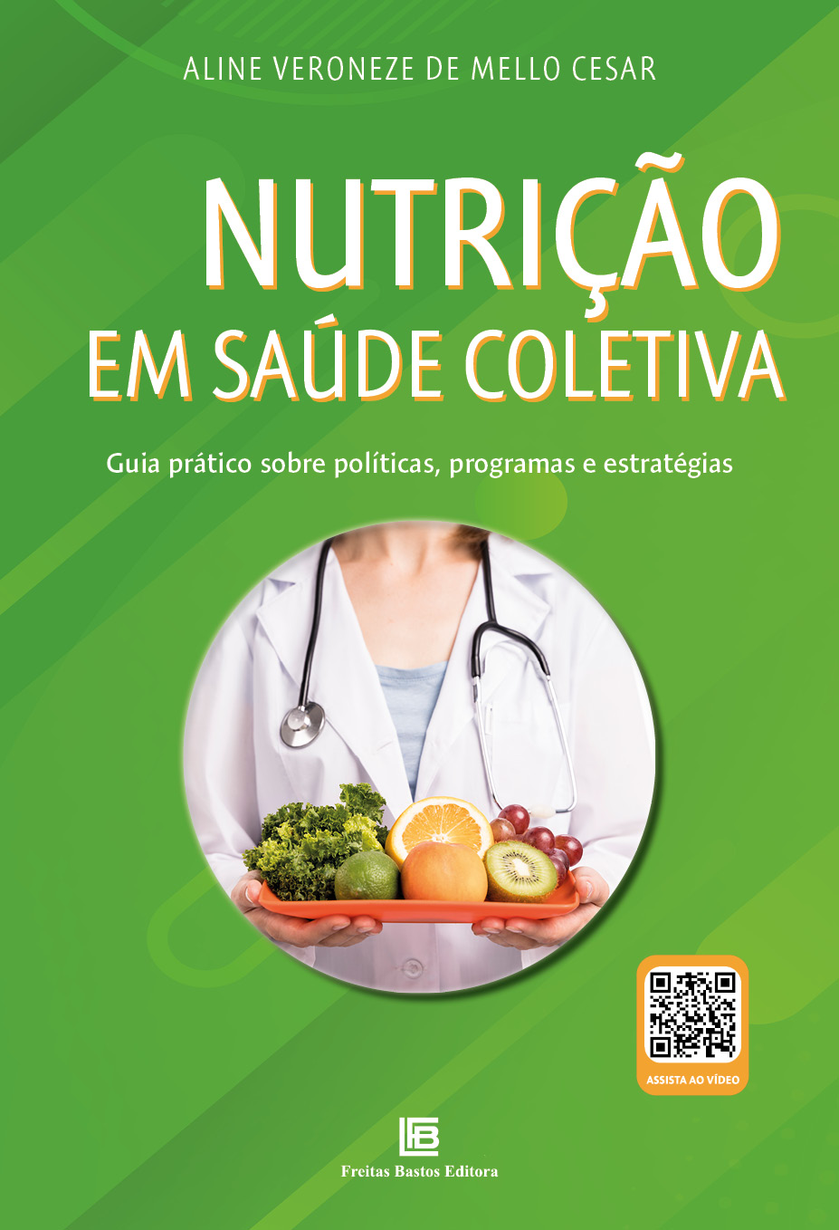 Nutrição em Saúde Coletiva - Guia Prático Sobre Políticas, Programas e Estratégias