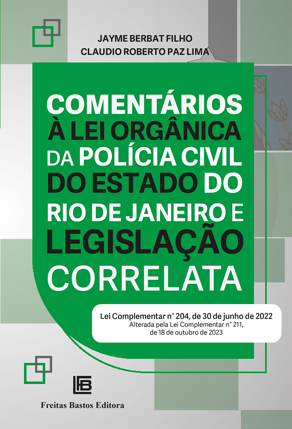 Comentários à Lei Orgânica da Polícia Civil do Estado do Rio de Janeiro e Legislação Correlata