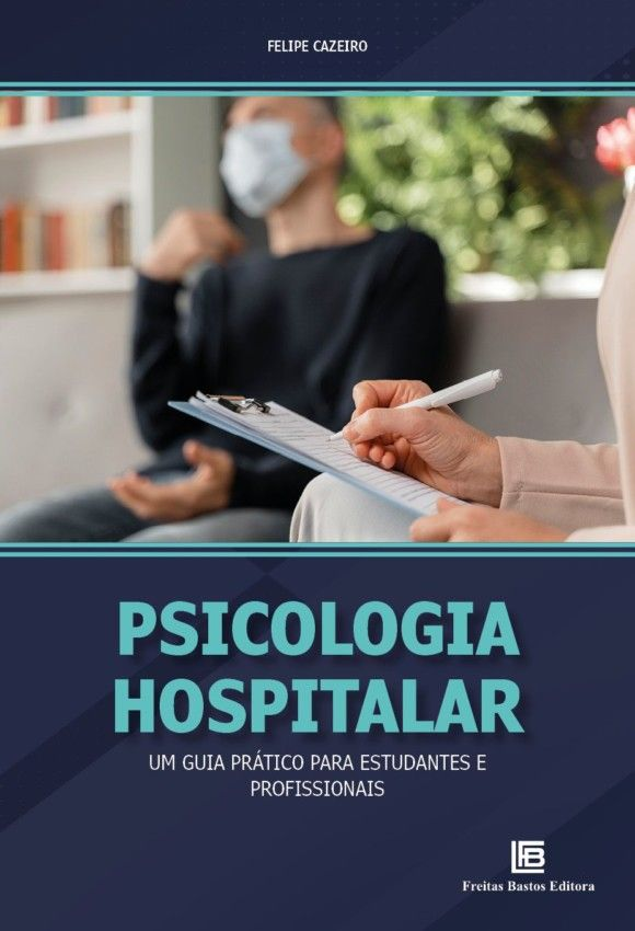Psicologia Hospitalar - Um Guia Prático para Estudantes e Profissionais