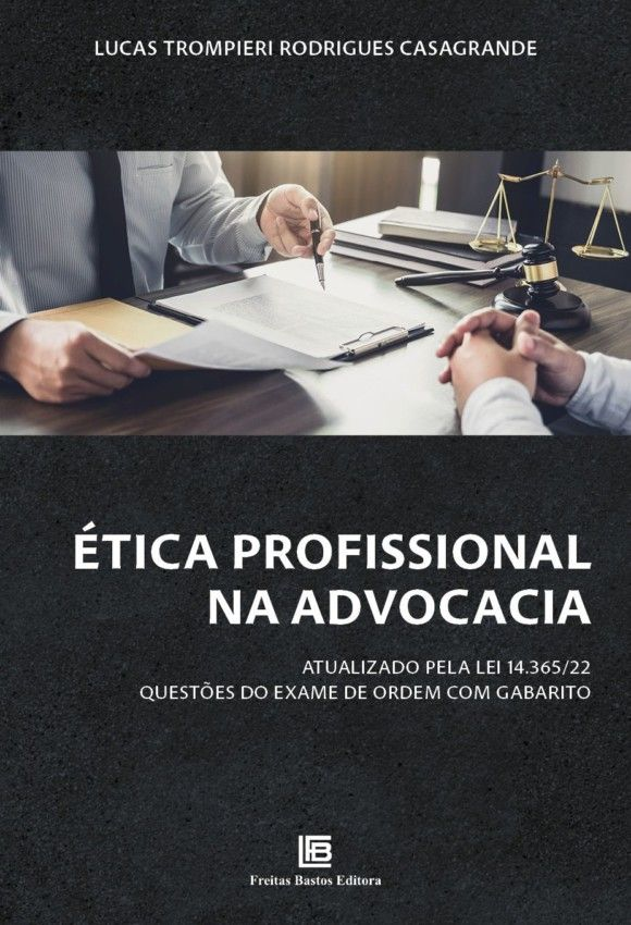 Ética Profissional na Advocacia - Atualizado Pela Lei 14.365/22